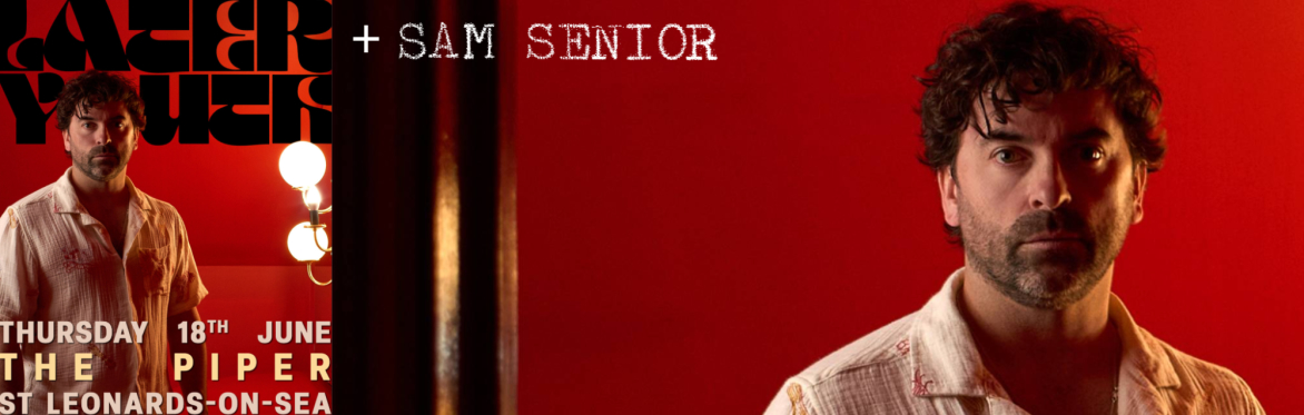 Later Youth + support from Sam Senior