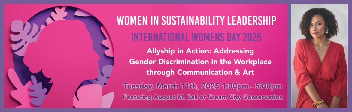 Women in Sustainability Leadership: International Women's Day 2025:  Allyship in Action