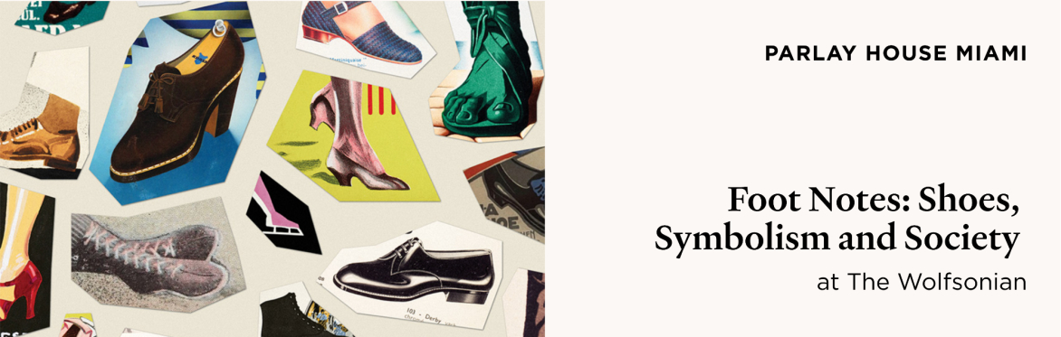 Foot Notes: Shoes, Symbolism and Society at The Wolfsonian