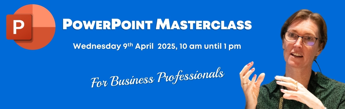 PowerPoint Masterclass - How you can create slides that your audience will actually remember!