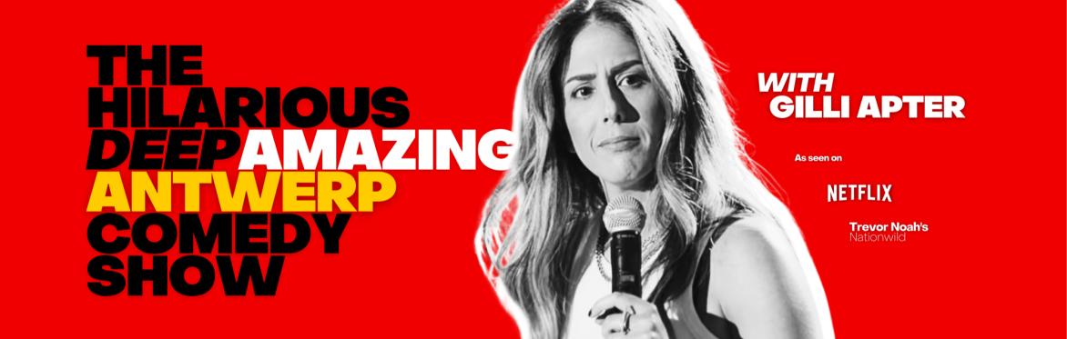 The Hilarious Deep Amazing Antwerp Comedy Show with Gilli Apter
