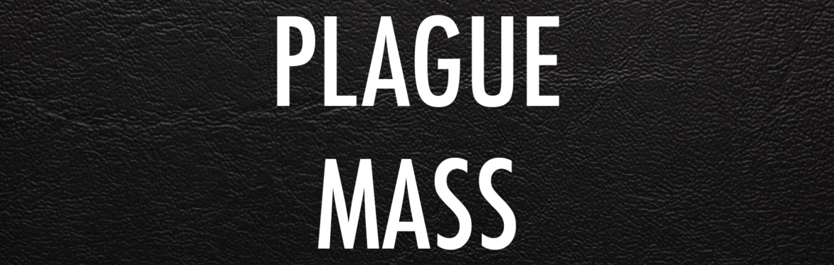 PLAGUE MASS