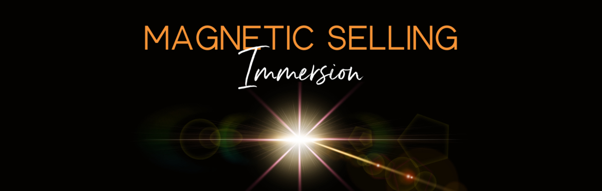 Magnetic Selling Immersion