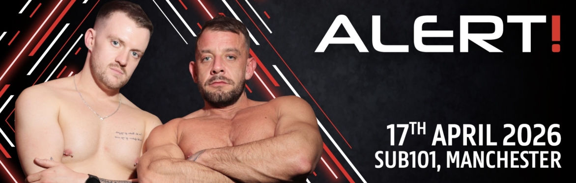 Promotional image for the Alert! event at Sub101 Manchester on April 17, 2026. The banner features two confident, shirtless men with tattoos against a bold, red and black graphic design.