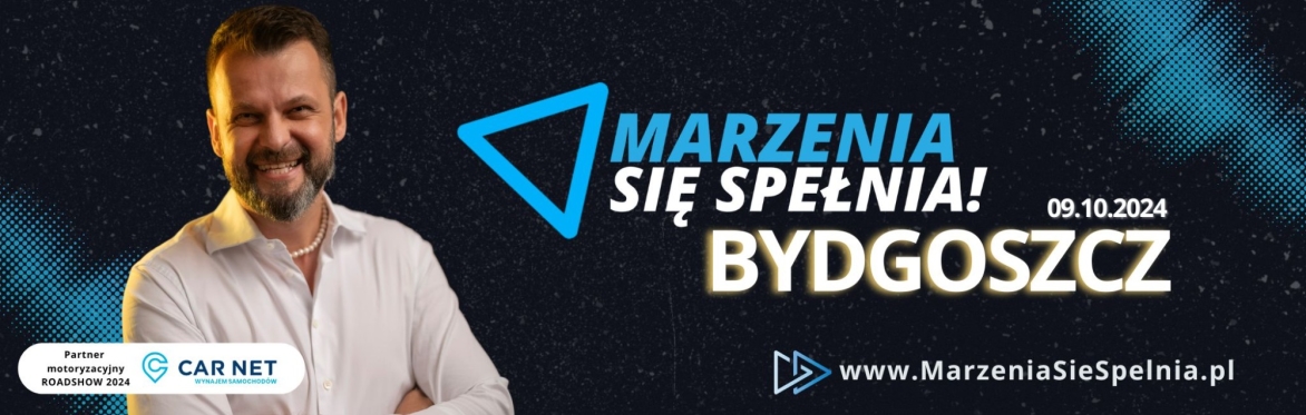 BYDGOSZCZ Roadshow "Marzenia się Spełnia" 2024
