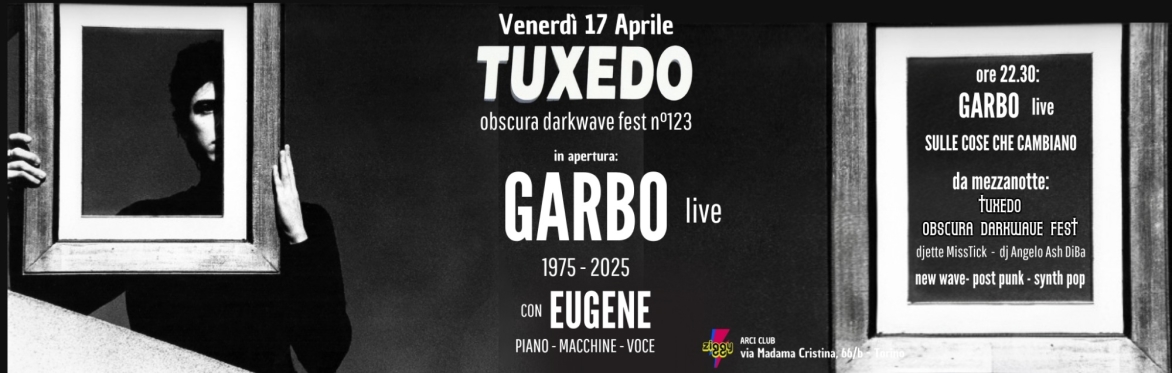 Venerdì 17 Aprile: Tuxedo Reunion n°123 con GARBO live