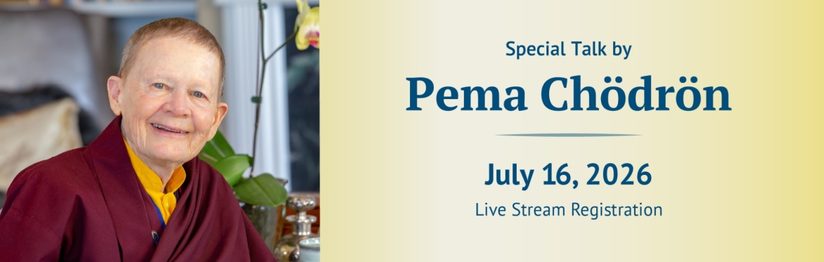 Live Stream Registration for Pema Chödrön Special Talk