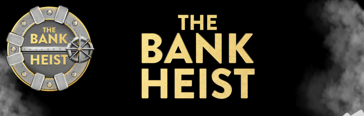 The Bank Heist NOTTINGHAM