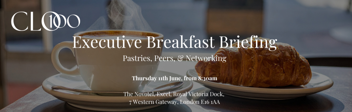 CLO100 Executive Breakfast Briefing