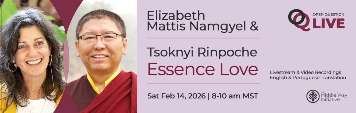 OQ Live Conversation: Essence Love with Elizabeth Mattis Namgyel and Tsoknyi Rinpoche