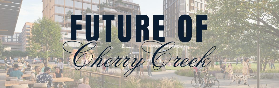 Future of Cherry Creek