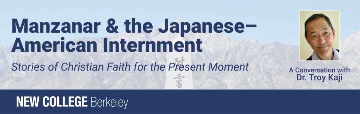 Manzanar & the Japanese-American Internment: Stories of Christian Faith for the Present Moment