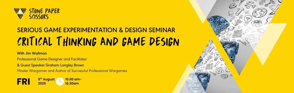 Serious Game Design & Experimentation Seminars - Critical Thinking & Game Design - STUDENTS & UNWAGED TICKETS