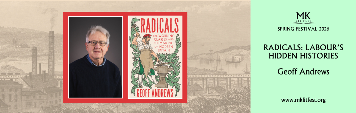 Geoff Andrews: Radicals - Labour’s Hidden Histories
