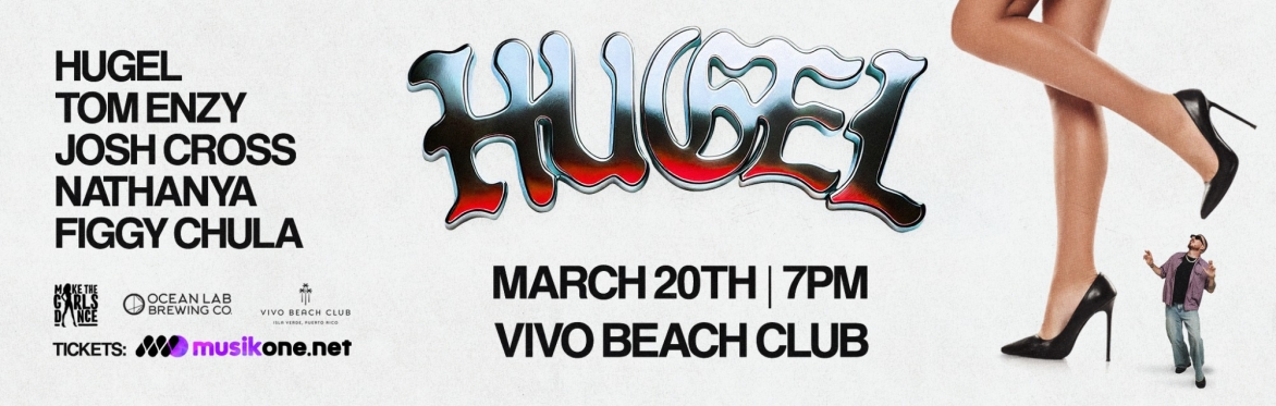 Ocean Lab presents HUGEL (Make the Girls Dance) at VIVO BEACH CLUB