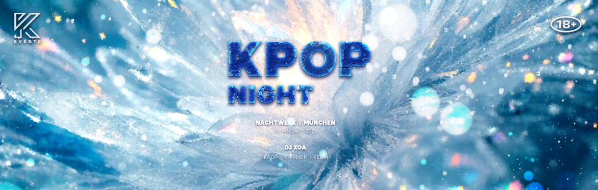 OfficialKEvents | MUNICH: KPOP & KHIPHOP Night in January