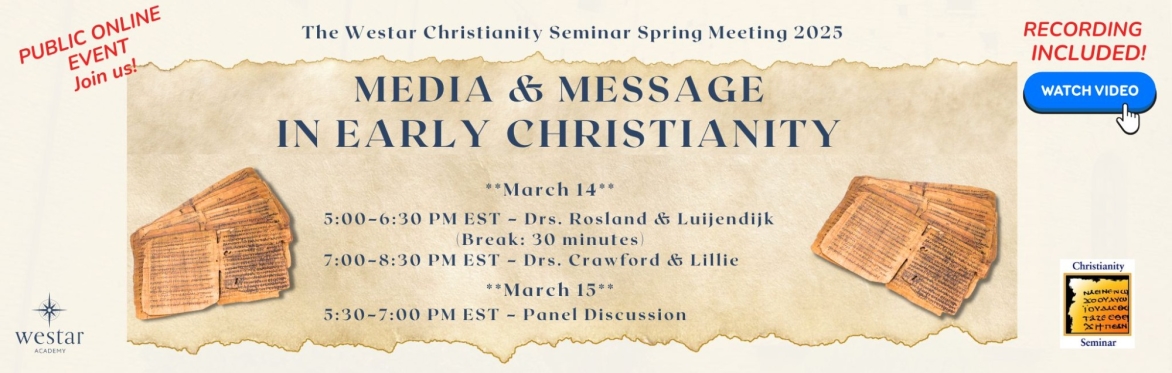 Media & Message in Early Christianity - Westar's Christianity Seminar Spring Meeting 2025