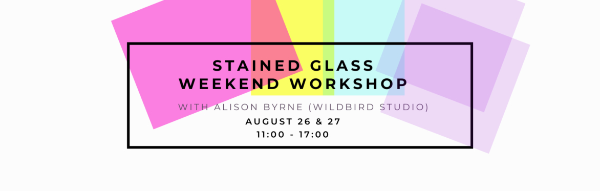 Stained Glass Weekend Workshop with WildBird Studio @ BLOCK T