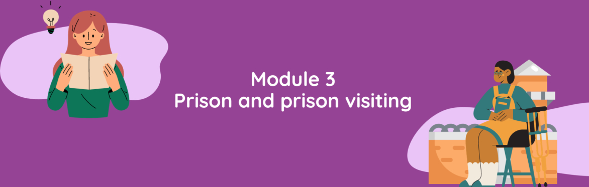 Module 3 - Prison and prison visiting