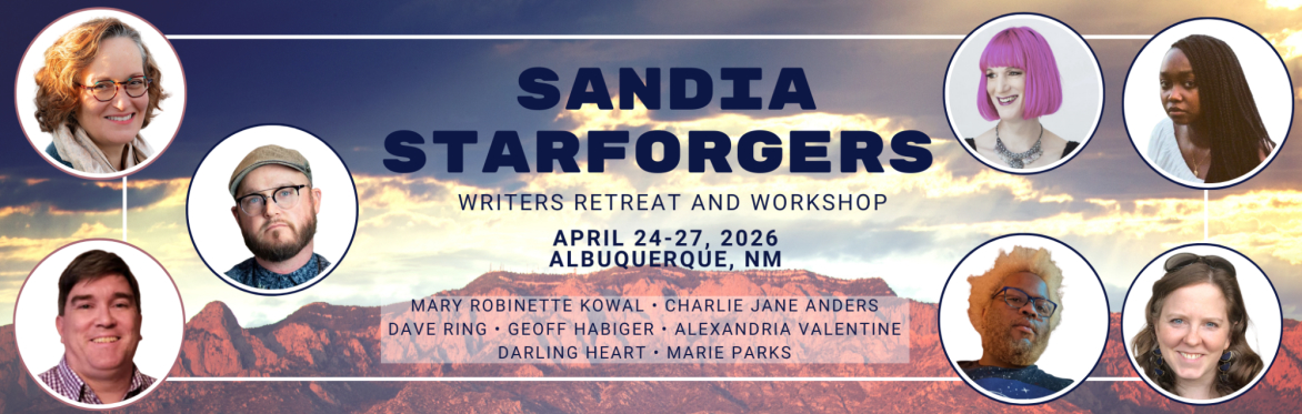 Sandia Starforgers Writers Retreat and Workshop: April 24-27, 2027 in Albuquerque, NM with instructor names and photos on a background of Sandia Peak.