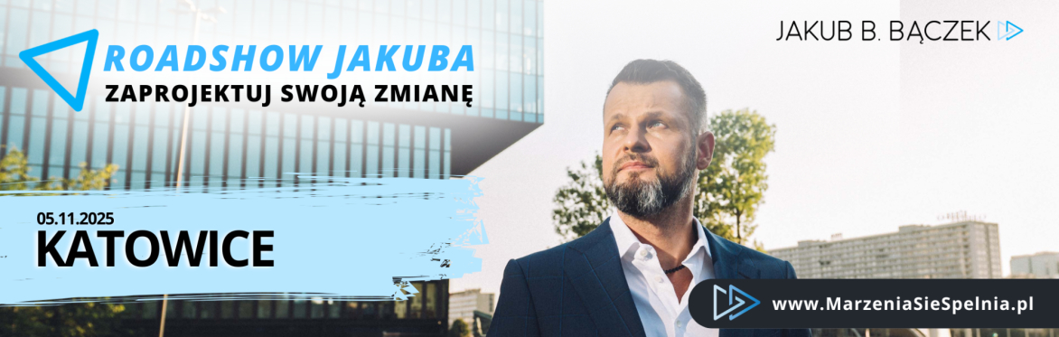 KATOWICE Roadshow Jakuba: "Zaprojektuj swoją zmianę"