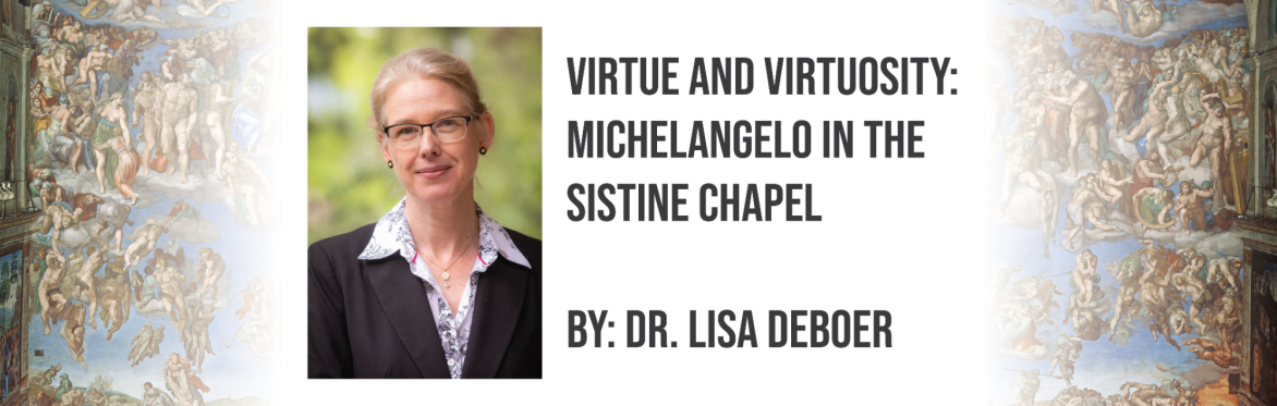 Virtue and Virtuosity: Michelangelo in the Sistine Chapel