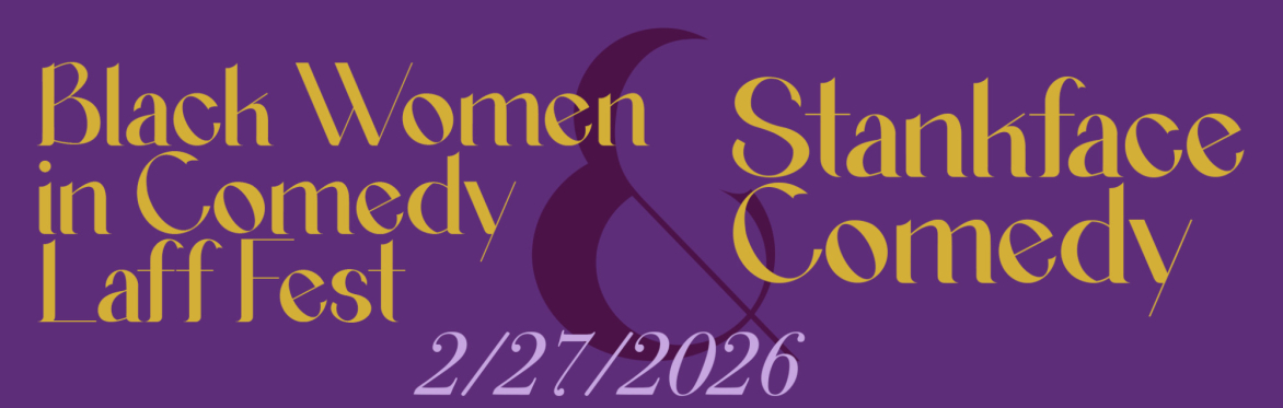 Black Women in Comedy Laff Fest & Stankface Comedy - Live in NYC!