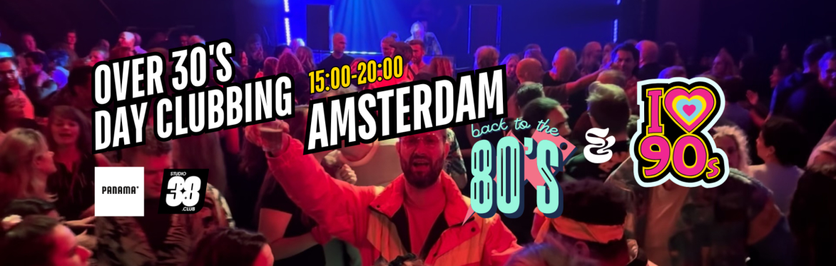 Amsterdam Over 30's Daytime Clubbing: 80s & 90s Classics