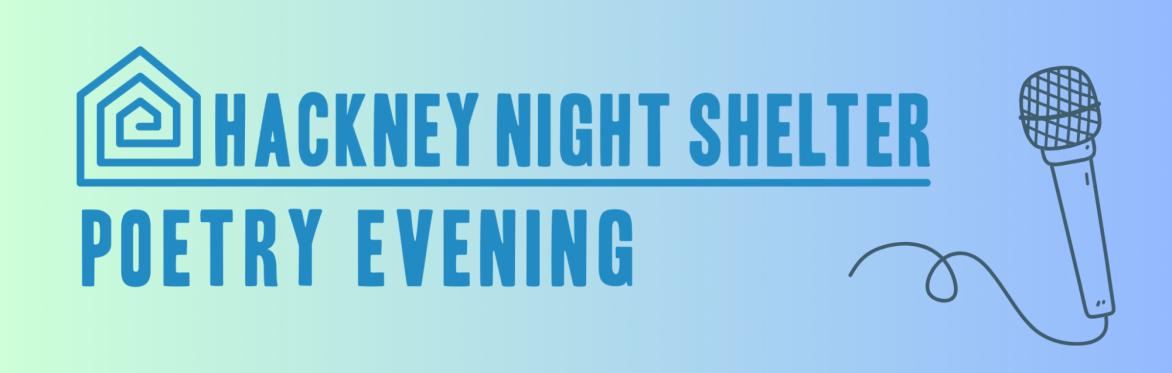 Hackney Night Shelter Poetry Evening