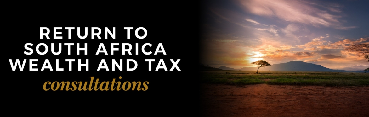 Return to South Africa – Wealth and tax consultations