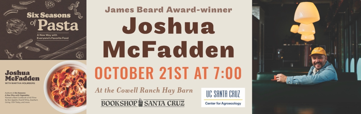 Joshua McFadden | SIX SEASONS OF PASTA presented by Bookshop Santa Cruz and UC Santa Cruz Center for Agroecology