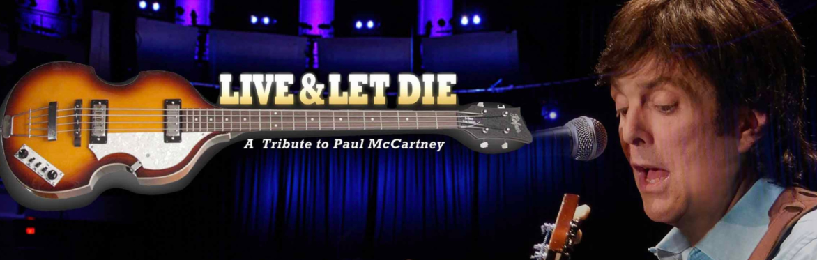 Live And Let Die - The Music Of Paul McCartney