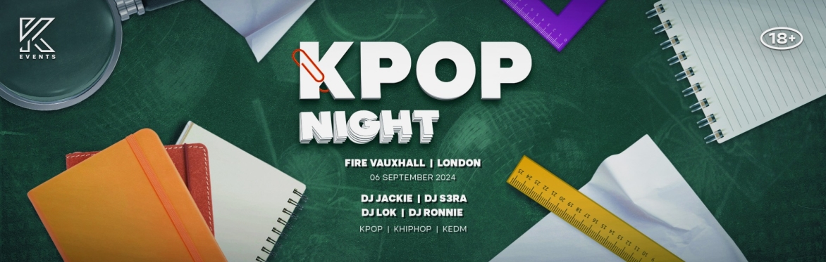 OfficialKevents | KPOP & KHIPHOP Night in London - 3 rooms - Back to School Edition