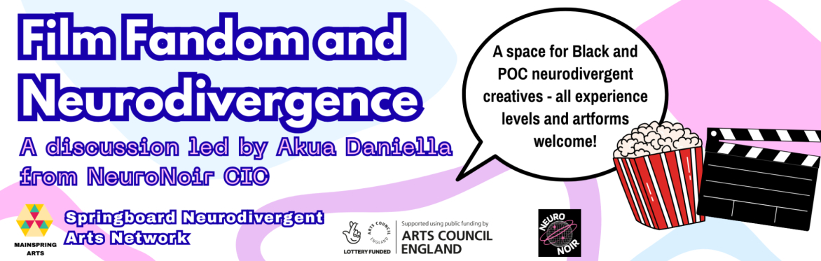 A white background with curved and looping shapes in pastel blue, purple and pink, with blue and white text that reads: Film Fandom & Neurodivergence, a discussion led by Akua Daniella from NeuroNoir