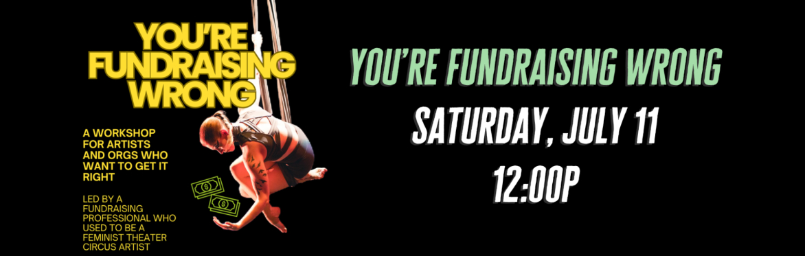 WORKSHOP:  You're Fundraising Wrong