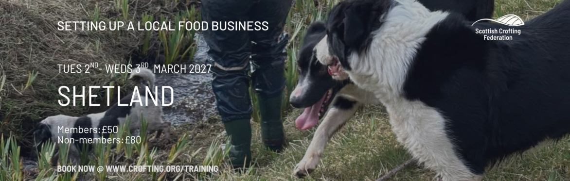 Setting up a local food business:- Bigton - 2nd & 3rd March 2027