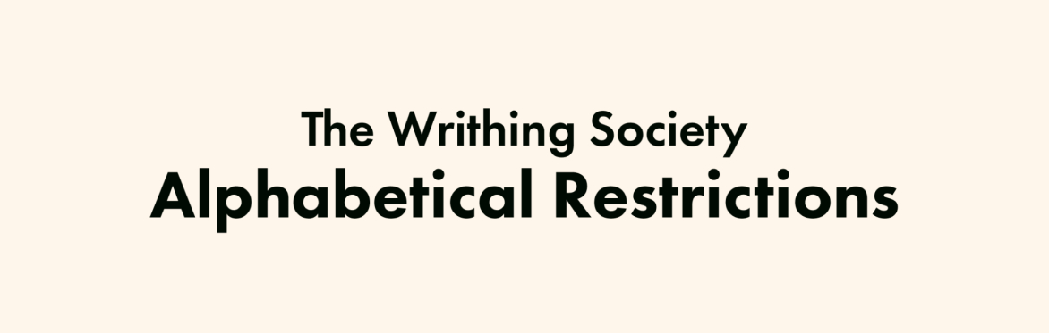 The Writhing Society: Alphabetical Restrictions
