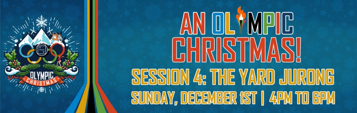 An Olympic Christmas SESSION 4 - Jurong