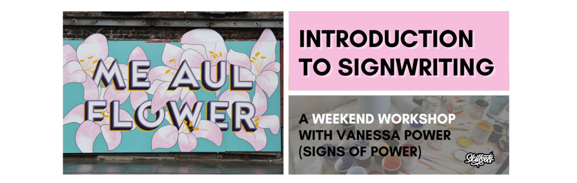 Introduction to Signwriting // A Weekend Workshop with Vanessa Power (Signs Of Power)