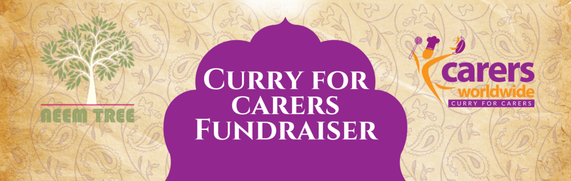 Text Curry For Carers fundraiser, with logos of the Neem Tree restaurant and Carers Worldwide on either side