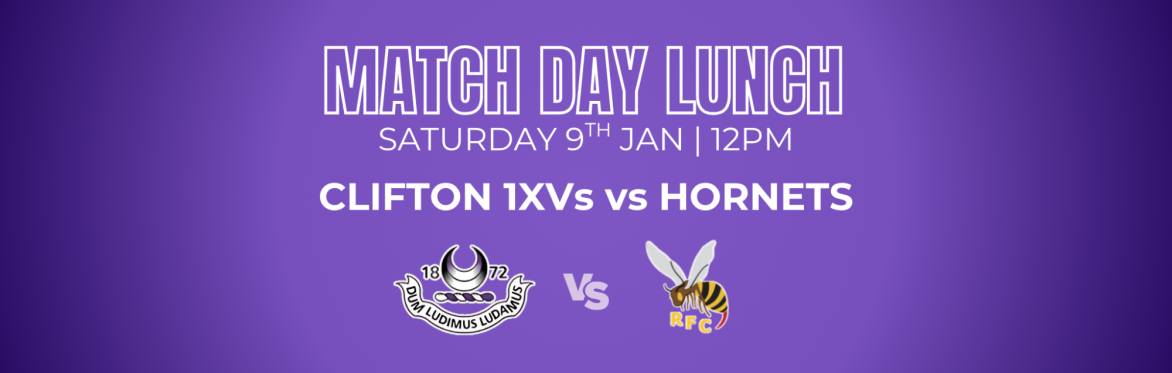 Match Day Lunch - Clifton 1st XV v Hornets