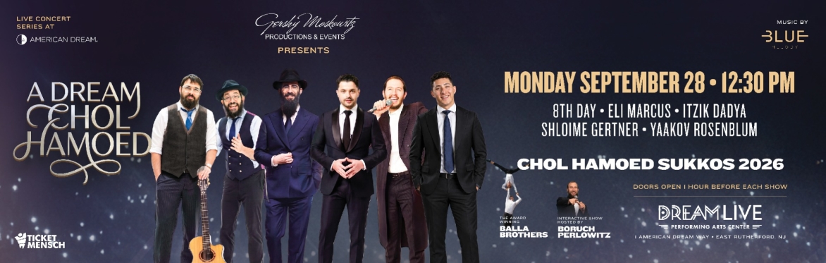 A Dream Chol Hamoed - Monday 12:30