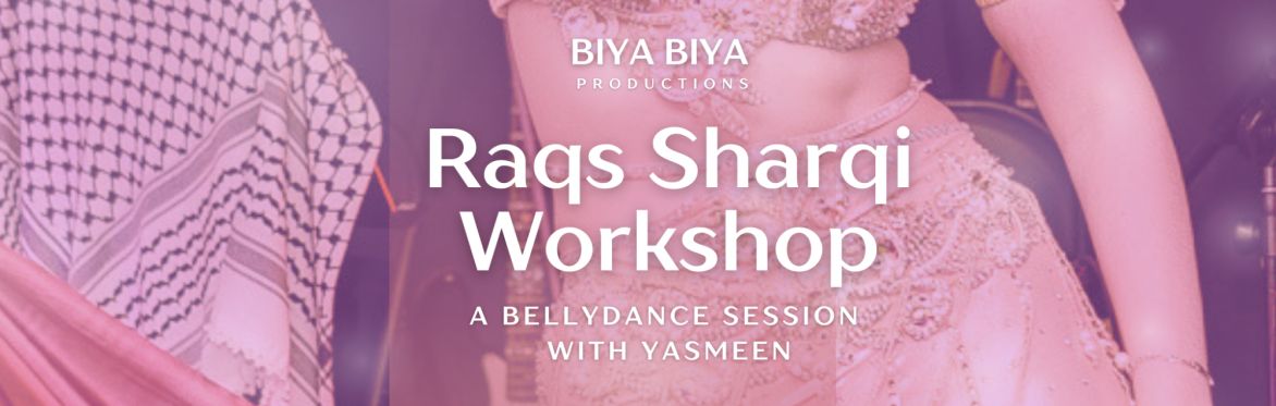 BIYA BIYA: Raqs Sharqi Workshop