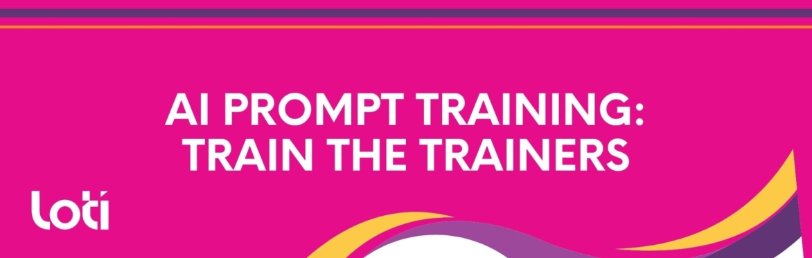 LOTI Skills Programme: AI Prompt Training: Train the Trainers