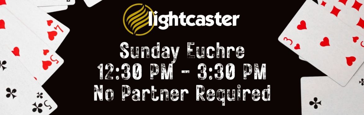 Sunday Progressive Euchre at Lightcaster