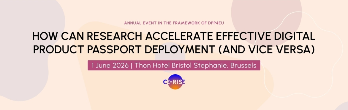 CE-RISE Project Annual Event: How Can Research Accelerate Effective Digital Product Passport Deployment (and vice versa)