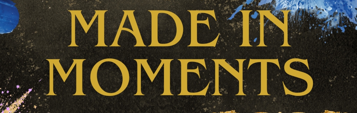 Made In Moments - featuring Freya Meikle