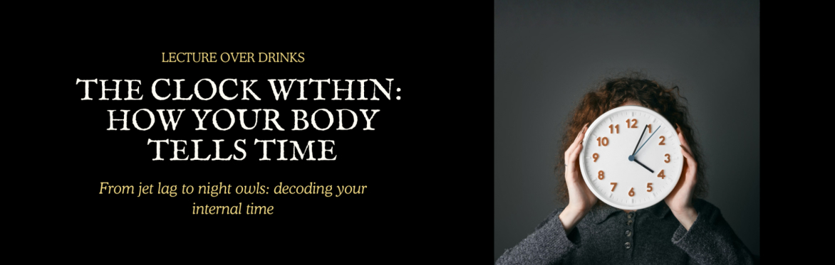 Pint of View Lecture 5: The Clock Within - How Your Body Tells Time
