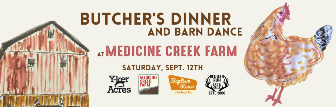 Illustration of barn and chicken with text "Butcher's Dinner and Barn Dance at Medicine Creek Farm Saturday, Sept. 13th"