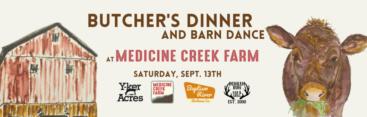 Illustration of barn and cow eating grass with text "Butcher's Dinner and Barn Dance at Medicine Creek Farm Saturday, Sept. 13th"
